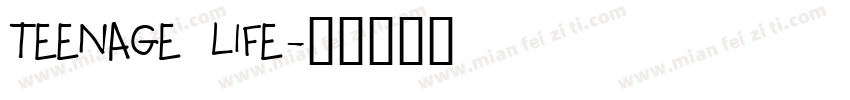 TEENAGE LIFE字体转换